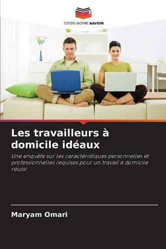 Les travailleurs à domicile idéaux
