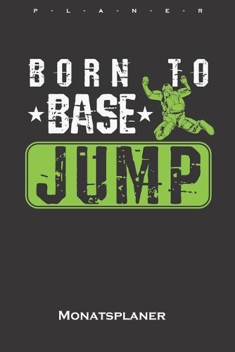 Born to Base Jump Monatsplaner