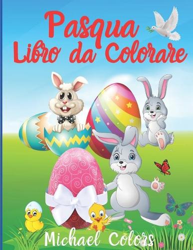 Pasqua Libro da Colorare: per bambini da 5 a 10 anni