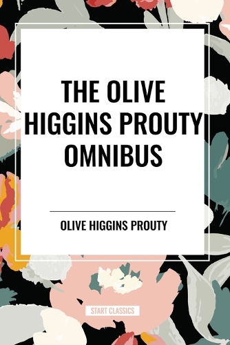 The Olive Higgins Prouty Omnibus
