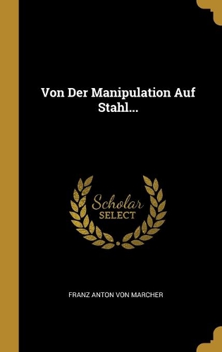Von Der Manipulation Auf Stahl...
