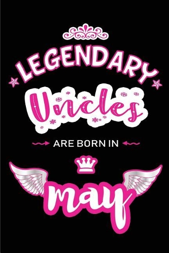 Legendary Uncles are born in May