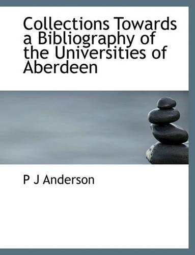 Collections Towards a Bibliography of the Universities of Aberdeen