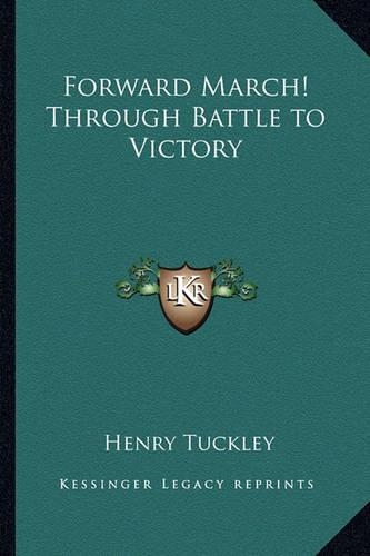 Forward March! Through Battle to Victory: (English)