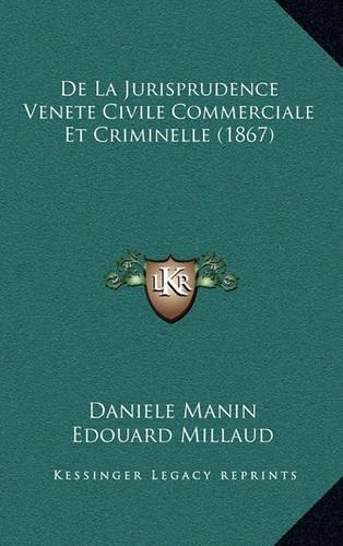 De La Jurisprudence Venete Civile Commerciale Et Criminelle (1867)