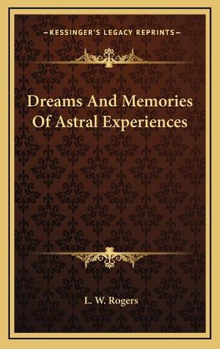 Dreams And Memories Of Astral Experiences