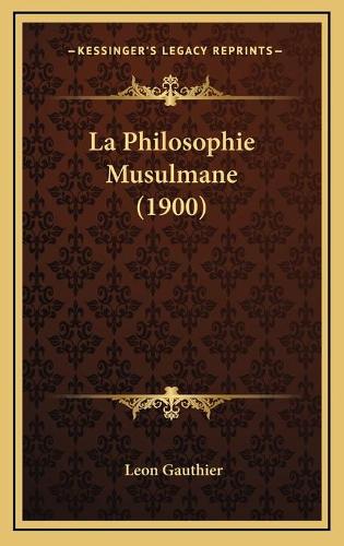 La Philosophie Musulmane (1900)