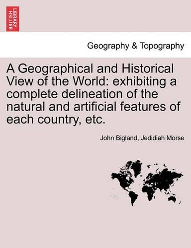 A Geographical and Historical View of the World