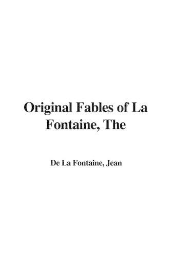 The Original Fables of La Fontaine