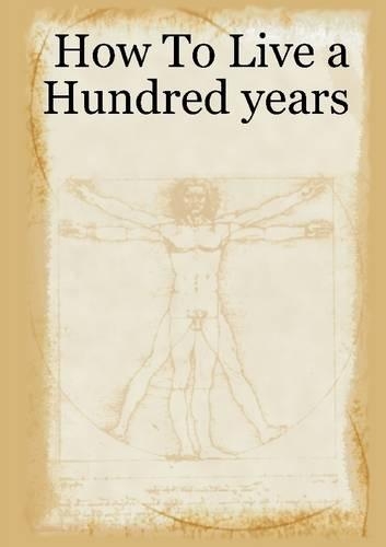 How to Live a Hundred Years