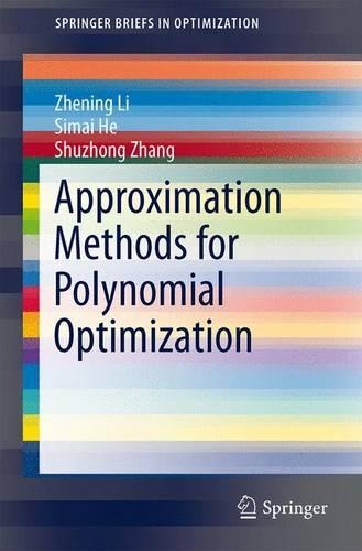 Approximation Methods for Polynomial Optimization: Models, Algorithms, and Applications(SpringerBriefs in Optimization)