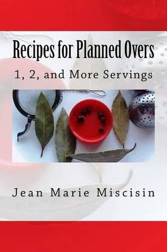 Recipes for Planned Overs: 1, 2, and More Servings(English)
