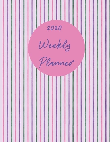 2020 Weekly Planner: An Organizer for Busy Women