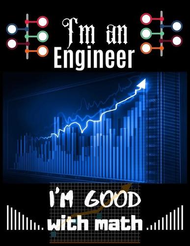 I'm an Engineer I'm Good with math