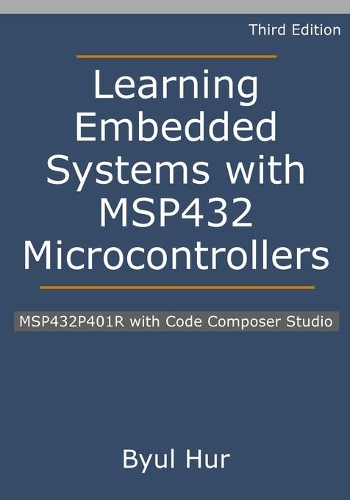 Learning Embedded Systems with MSP432 Microcontrollers: MSP432P401R with Code Composer Studio