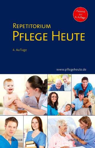 Repetitorium Pflege Heute: Passend Zur 6. Auflage Pflege Heute