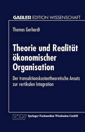 Theorie und Realität ökonomischer Organisation