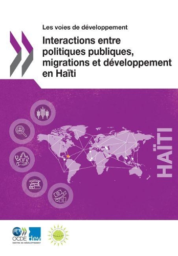 Les voies de développement Interactions entre politiques publiques, migrations et développement en Haïti