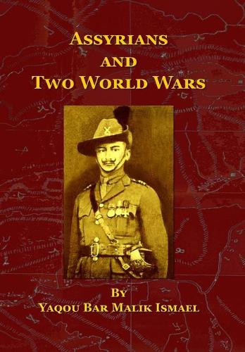 Assyrians and Two World Wars: Assyrians from 1914 to 1945