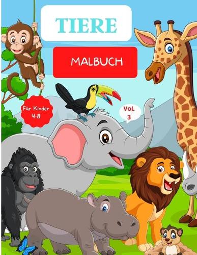 Tiere Malbuch: Für Kinder von 4-8 Jahren - Tier Malbuch für Kleinkinder - Nettes Malbuch für Kinder - Einfaches Level für Spaß und pädagogischen Zweck Vorschule un