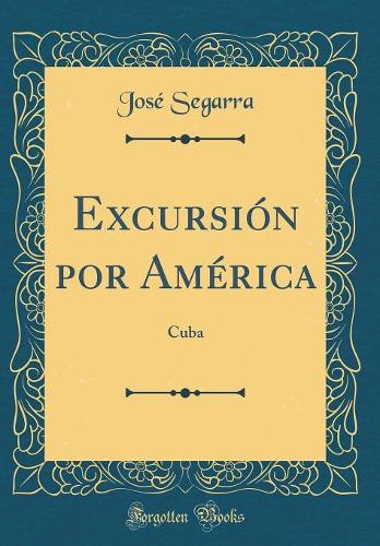 Excursión por América: Cuba (Classic Reprint)