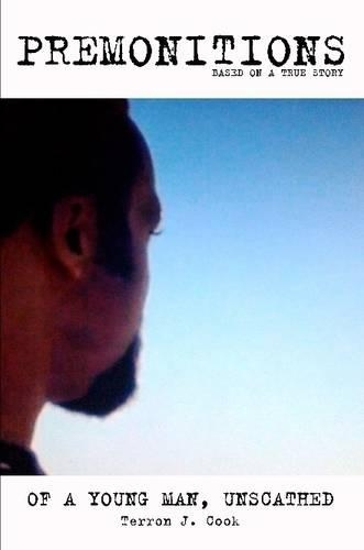 Premonitions.......of a Young Man, Unscathed