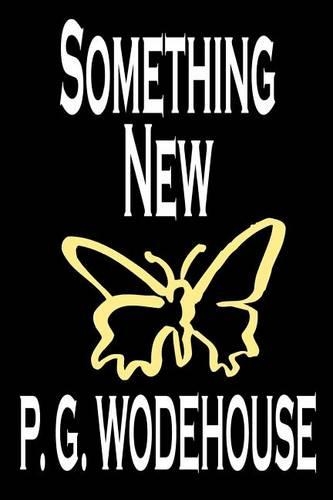 Something New by P. G. Wodehouse, Fiction, Literary: (English)