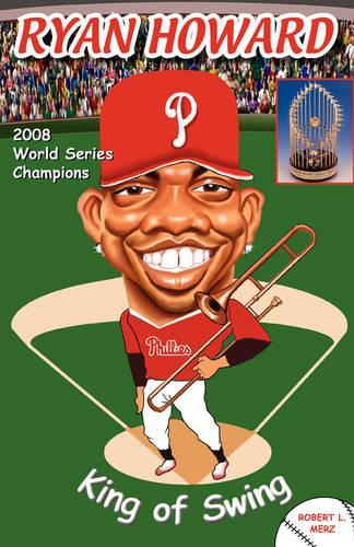 Ryan Howard: King of Swing(English)