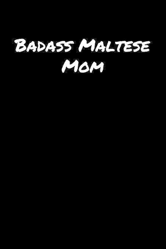 Badass Maltese Mom
