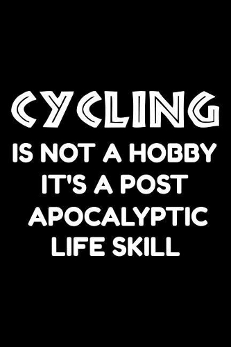 Cycling is not a hobby it's a post-apocalyptic life skill