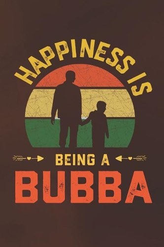 Happiness Is Being A Bubba