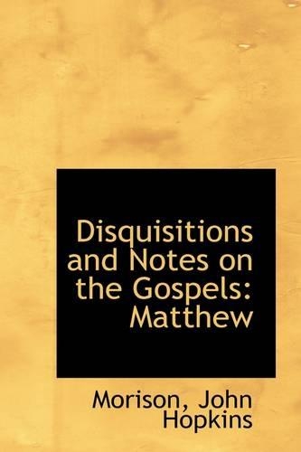 Disquisitions and Notes on the Gospels: Matthew(English)