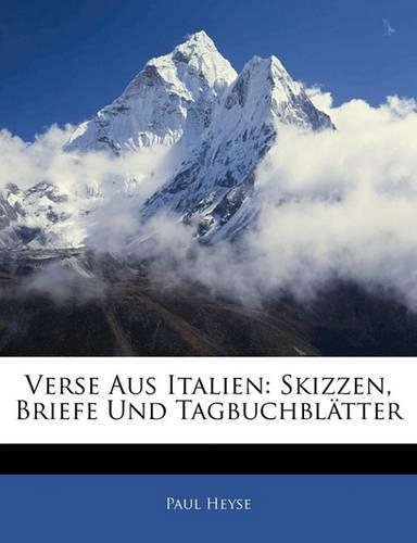 Verse Aus Italien: Skizzen, Briefe Und Tagbuchblatter