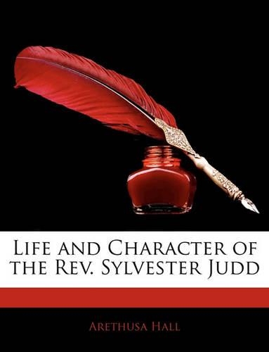 Life and Character of the Rev. Sylvester Judd