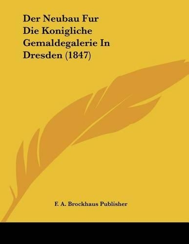 Der Neubau Fur Die Konigliche Gemaldegalerie In Dresden (1847)