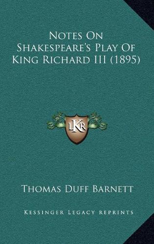 Notes On Shakespeare's Play Of King Richard III (1895)