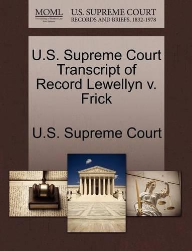 U.S. Supreme Court Transcript of Record Lewellyn V. Frick