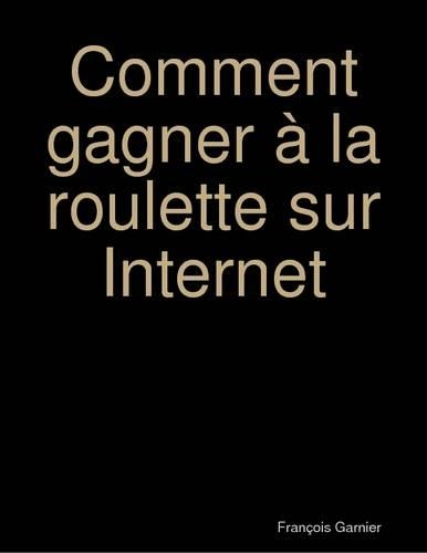 Comment Gagner a La Roulette Sur Internet