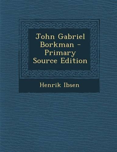 John Gabriel Borkman: (English)