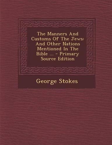 The Manners and Customs of the Jews