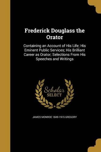 Frederick Douglass the Orator