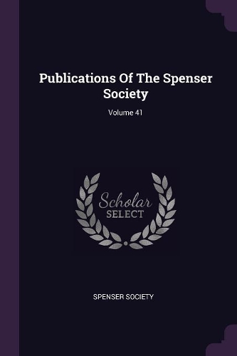Publications of the Spenser Society; Volume 41