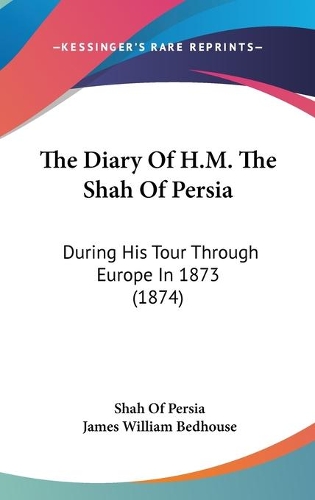 The Diary Of H.M. The Shah Of Persia