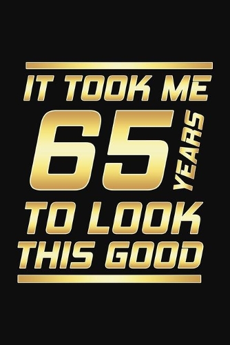 It Took Me 65 Years To Look This Good