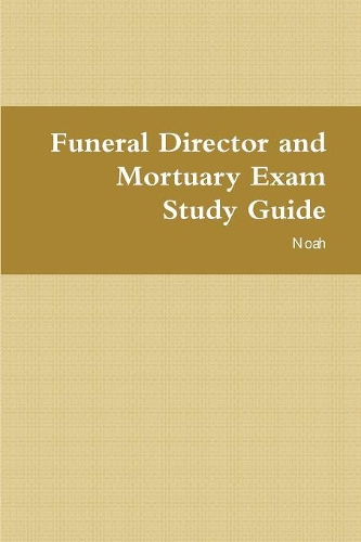 Funeral Director and Mortuary Exam Study Guide