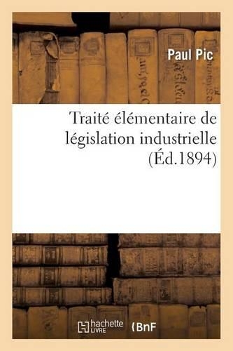 Traité Élémentaire de Législation Industrielle