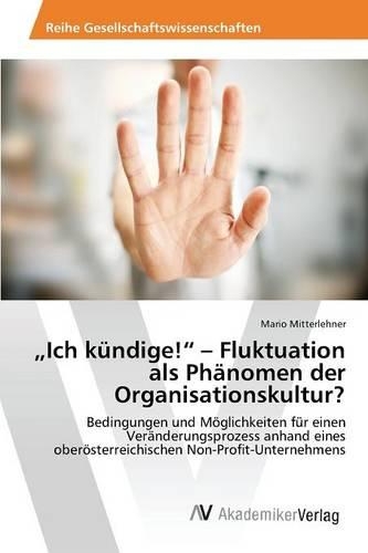 "Ich kündige!" - Fluktuation als Phänomen der Organisationskultur?