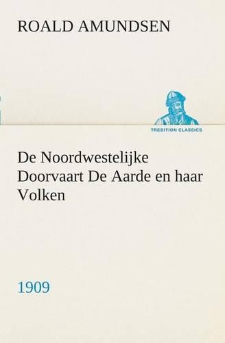 De Noordwestelijke Doorvaart De Aarde en haar Volken, 1909: (Dutch)