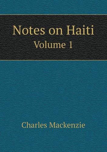 Notes on Haiti Volume 1