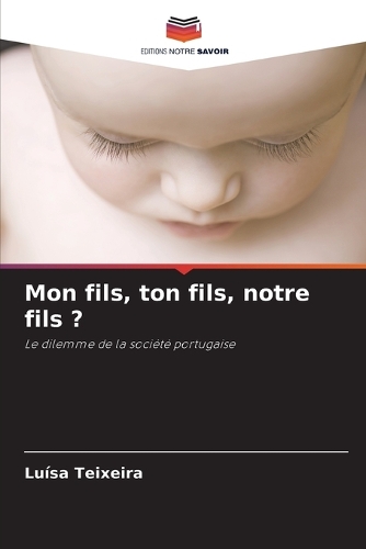 Mon fils, ton fils, notre fils ?
